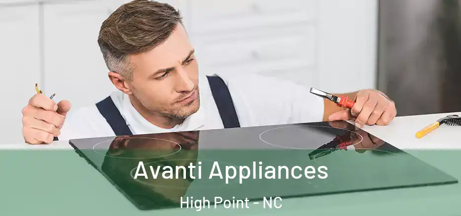 Avanti Appliances High Point - NC