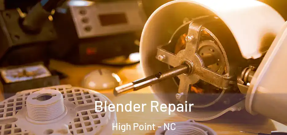 Blender Repair High Point - NC