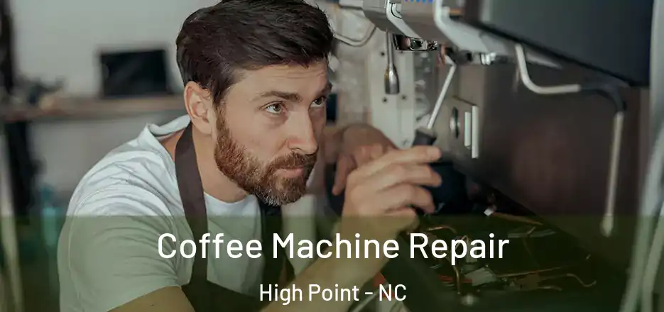 Coffee Machine Repair High Point - NC