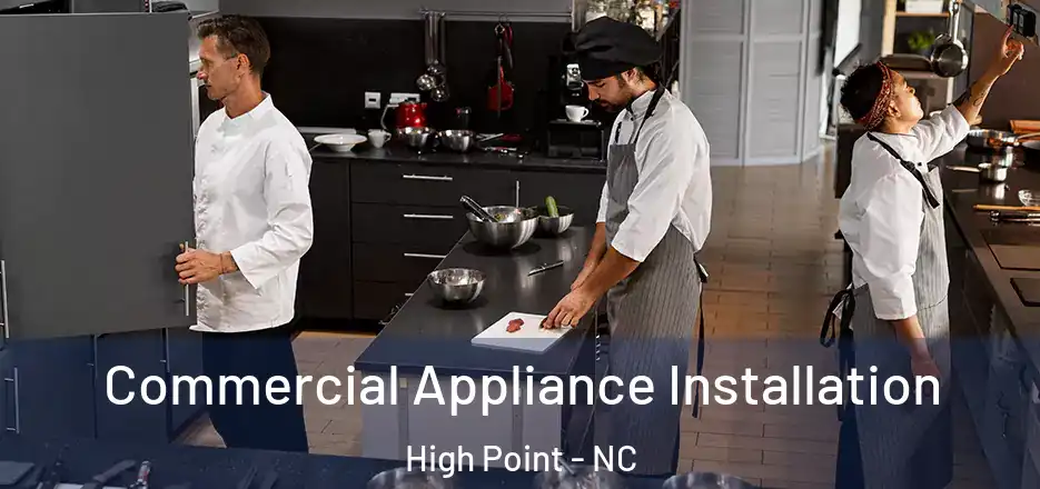 Commercial Appliance Installation High Point - NC