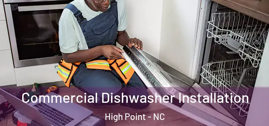 Commercial Dishwasher Installation High Point - NC