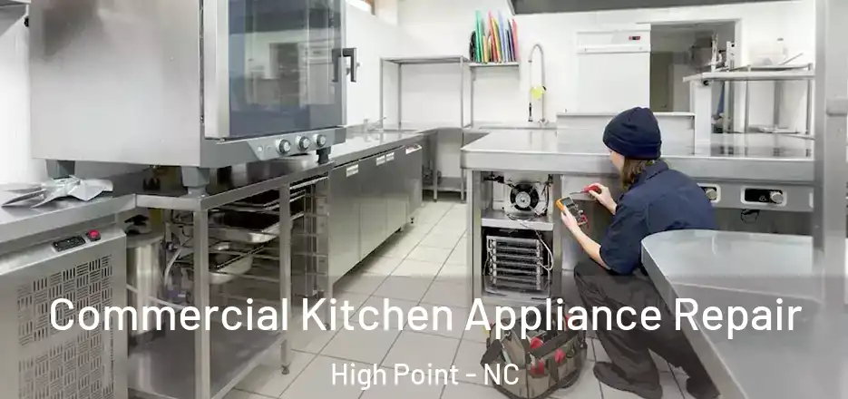  Commercial Kitchen Appliance Repair High Point - NC