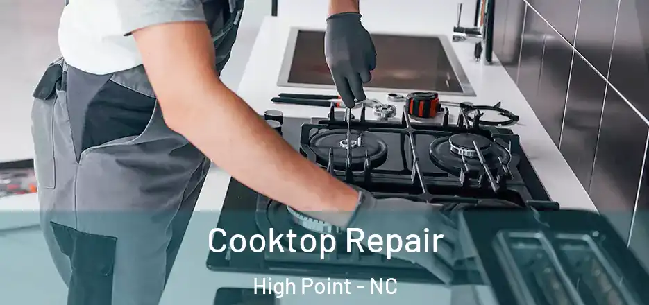 Cooktop Repair High Point - NC