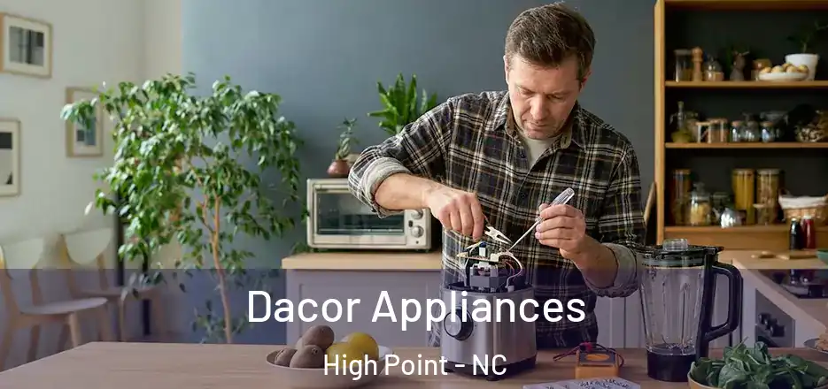 Dacor Appliances High Point - NC