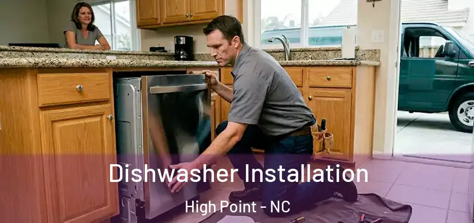 Dishwasher Installation High Point - NC