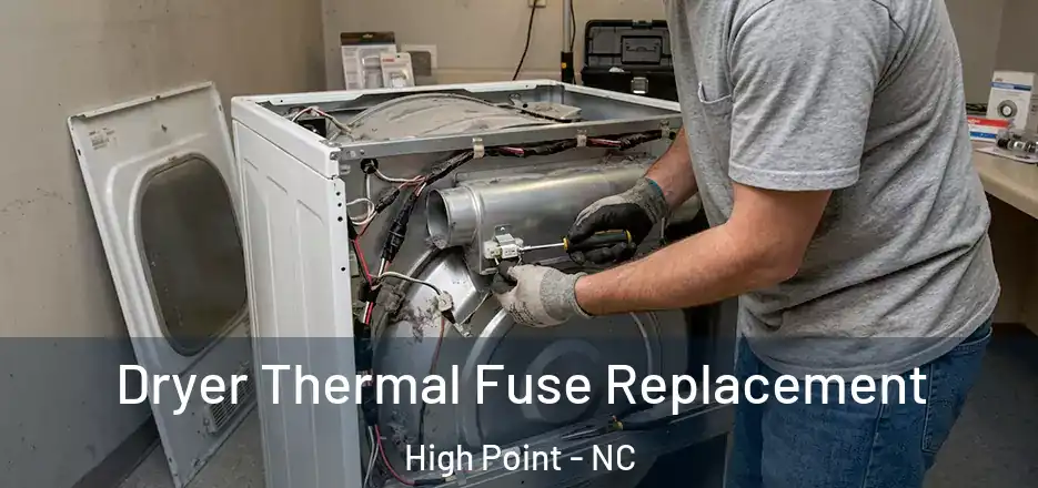 Dryer Thermal Fuse Replacement High Point - NC