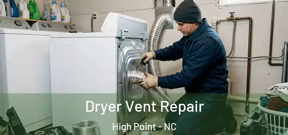 Dryer Vent Repair High Point - NC