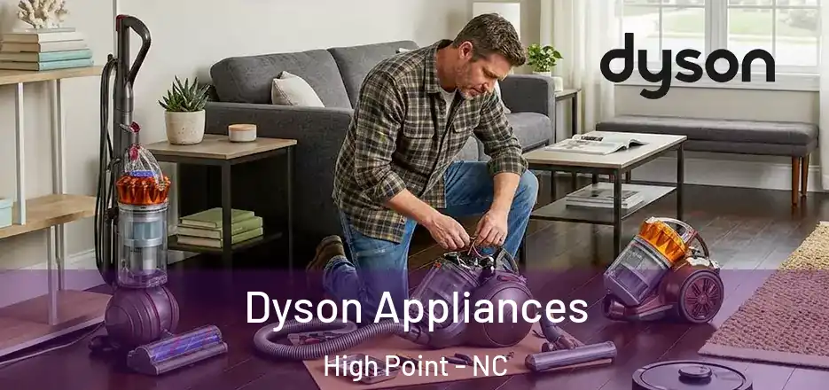 Dyson Appliances High Point - NC