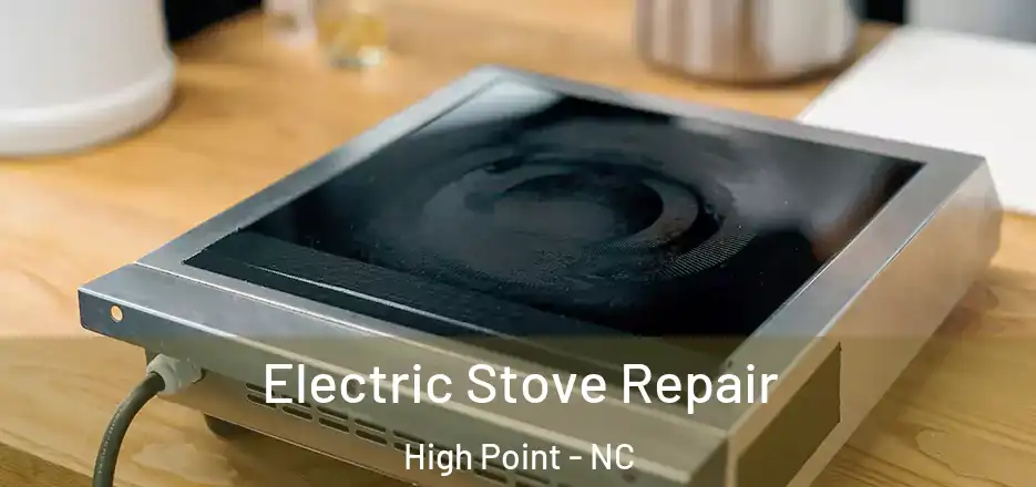  Electric Stove Repair High Point - NC