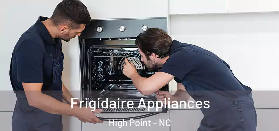  Frigidaire Appliances High Point - NC