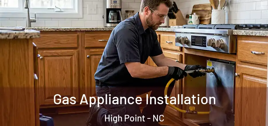  Gas Appliance Installation High Point - NC