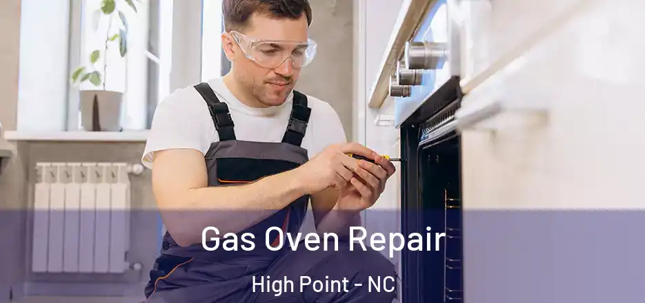  Gas Oven Repair High Point - NC