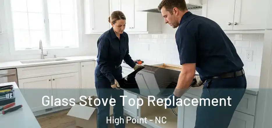 Glass Stove Top Replacement High Point - NC