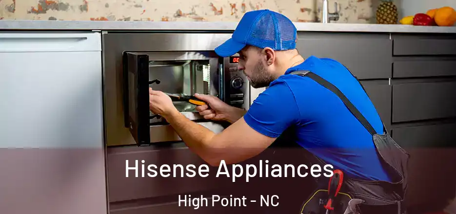 Hisense Appliances High Point - NC