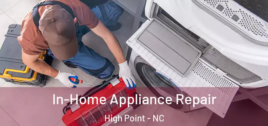 In-Home Appliance Repair High Point - NC