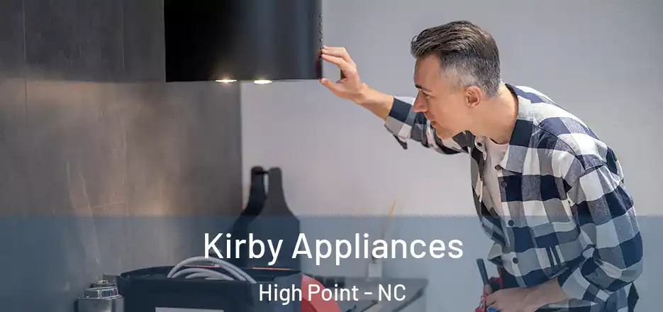Kirby Appliances High Point - NC