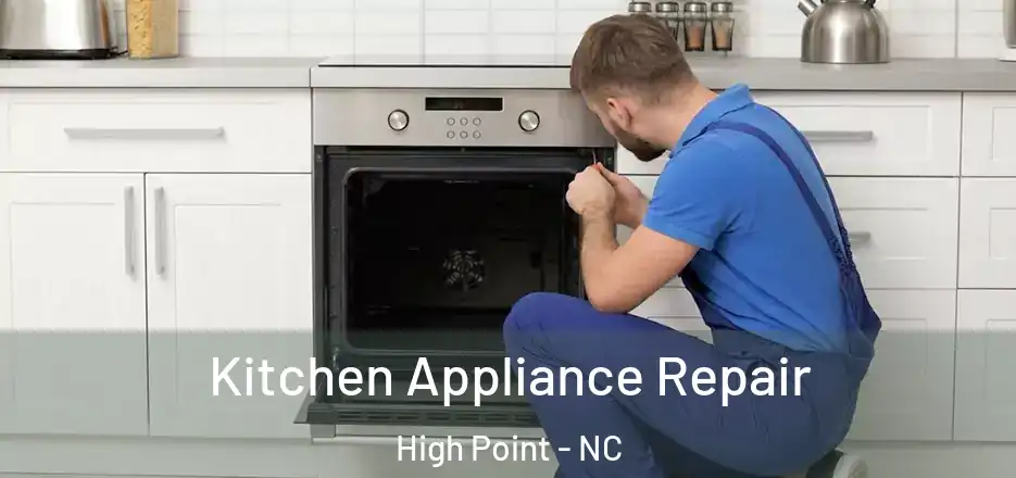 Kitchen Appliance Repair High Point - NC