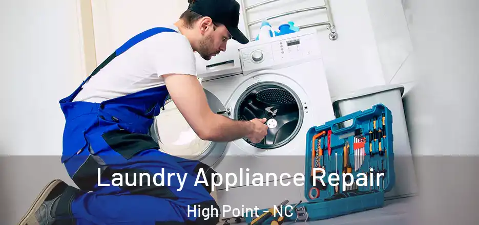 Laundry Appliance Repair High Point - NC