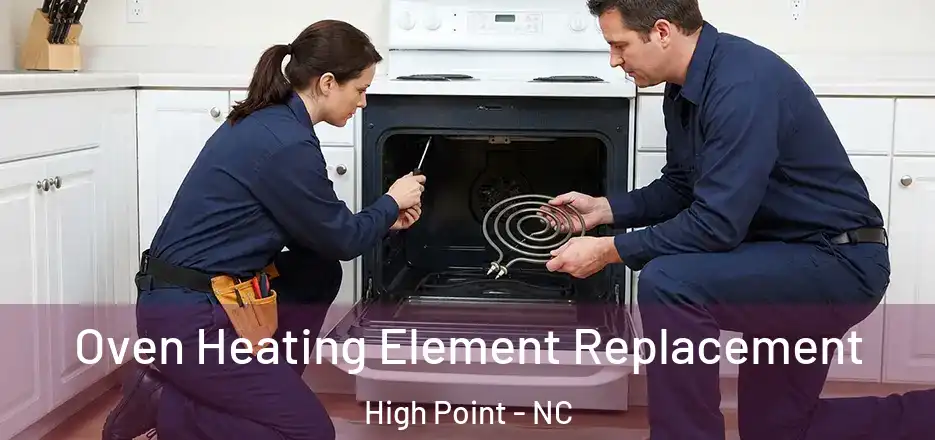  Oven Heating Element Replacement High Point - NC
