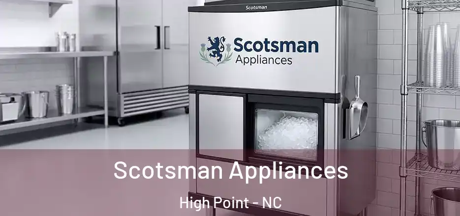  Scotsman Appliances High Point - NC
