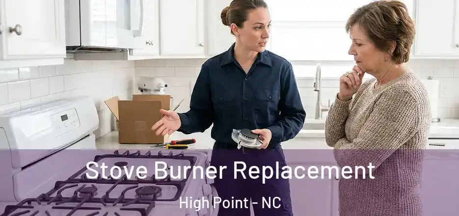 Stove Burner Replacement High Point - NC