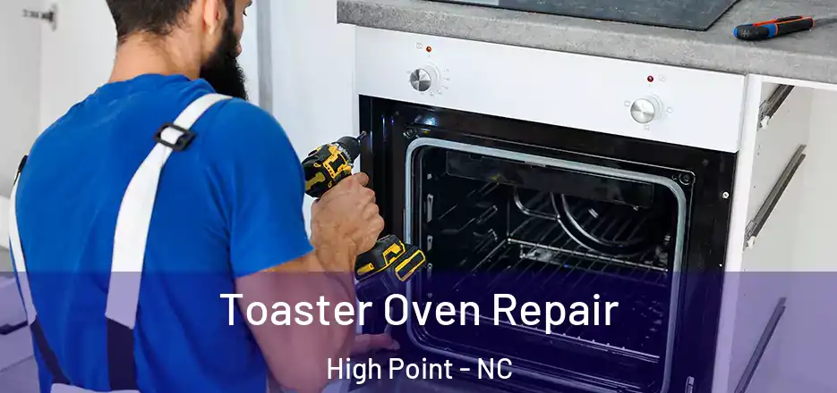  Toaster Oven Repair High Point - NC