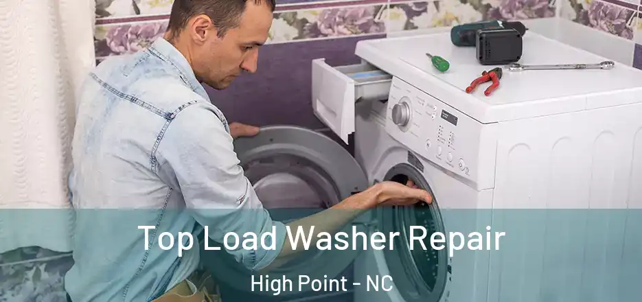 Top Load Washer Repair High Point - NC