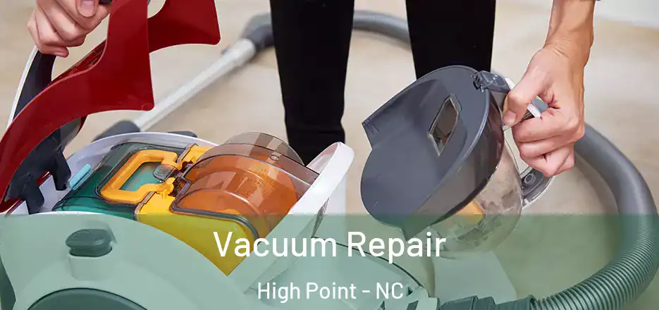 Vacuum Repair High Point - NC