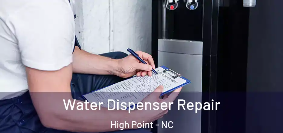  Water Dispenser Repair High Point - NC