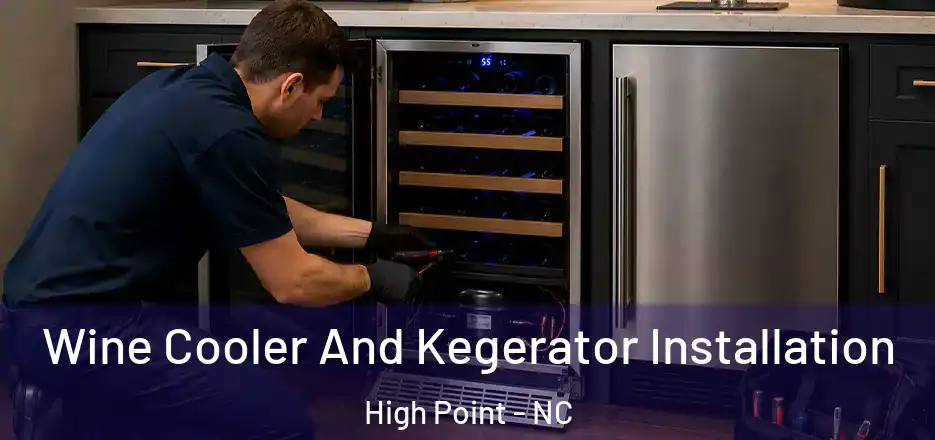  Wine Cooler And Kegerator Installation High Point - NC